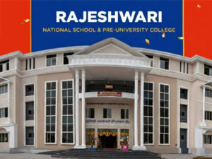 ಹಸಿರ ಮಡಿಲಲ್ಲಿ ಅರಳುವ ಜ್ಞಾನಪುಷ್ಪ “ರಾಜೇಶ್ವರಿ ನ್ಯಾಷನಲ್ ಸ್ಕೂಲ್ ಮತ್ತು ಪಿಯು ಕಾಲೇಜು”